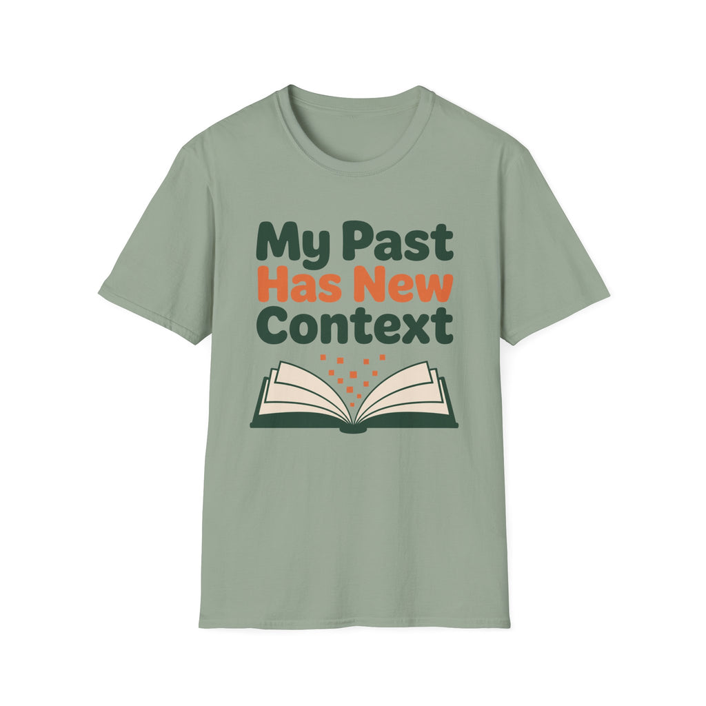 My Past Has New Context T-Shirt
