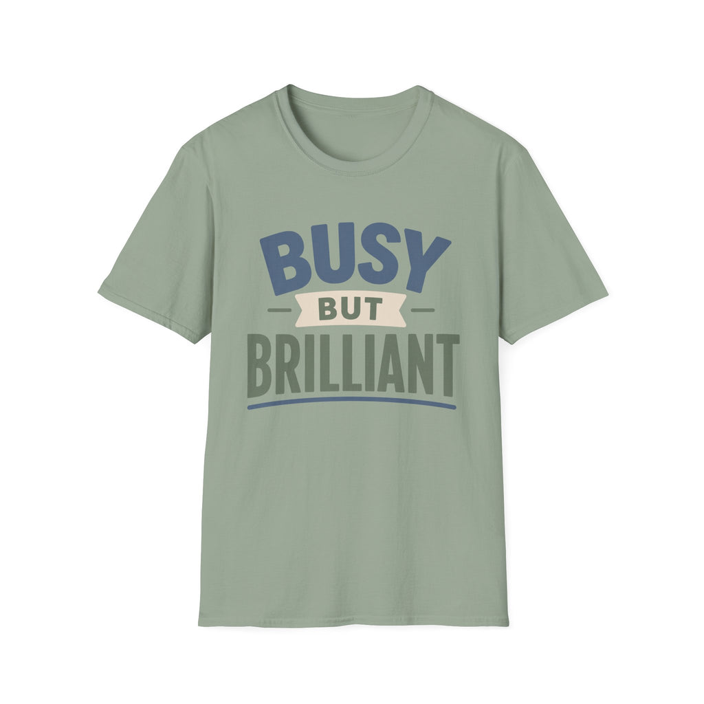 Busy But Brilliant T-Shirt