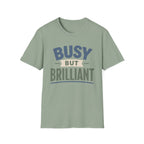Busy But Brilliant T-Shirt
