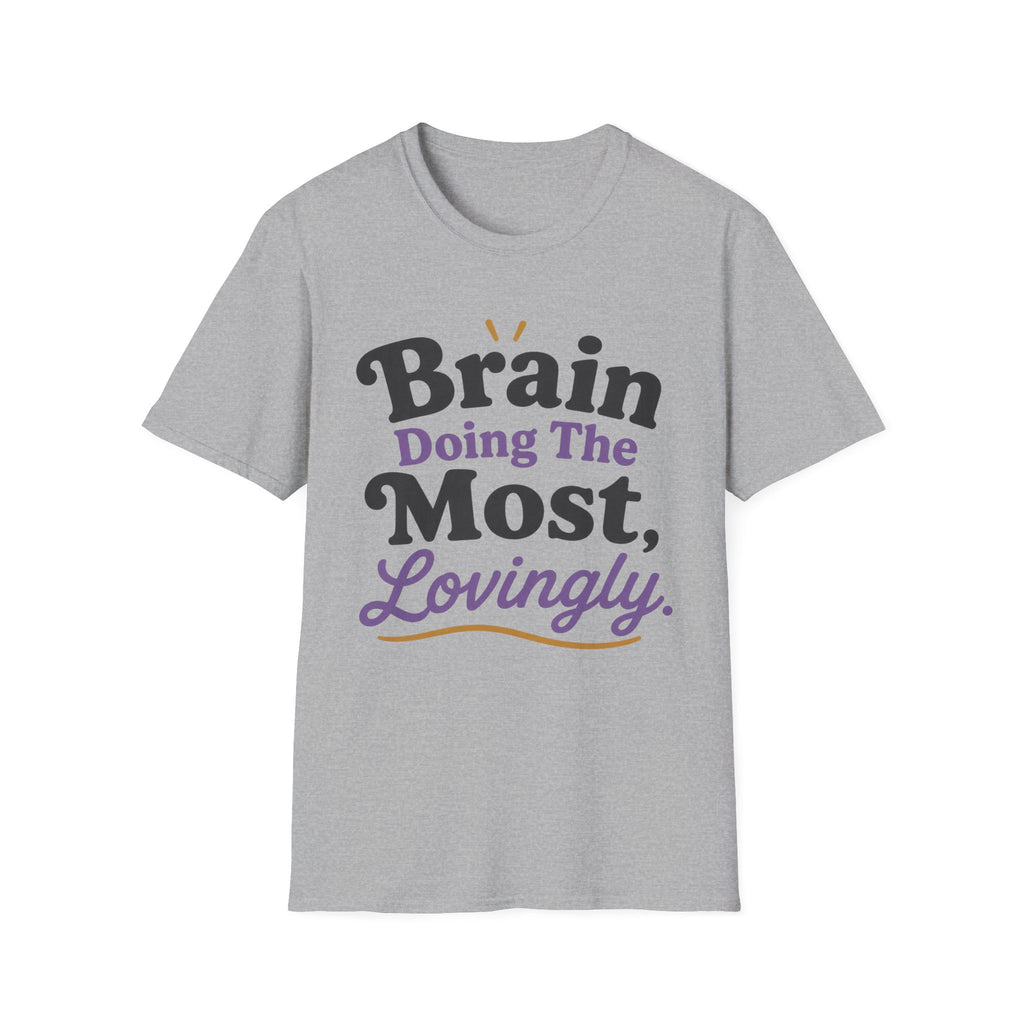 Brain Doing The Most T-Shirt