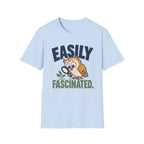 Easily Fascinated T-Shirt