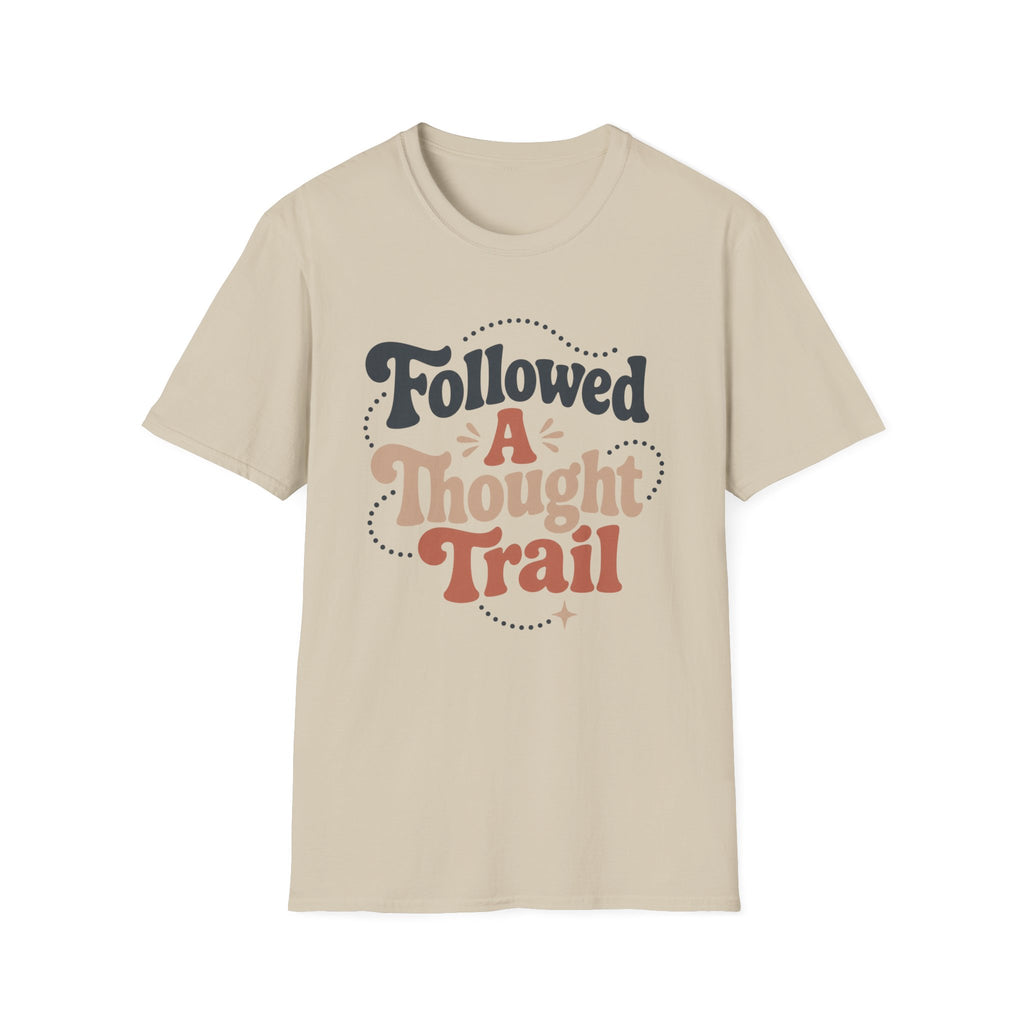 Followed A Thought Trail T-Shirt