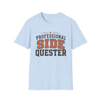 Professional Side Quester T-Shirt