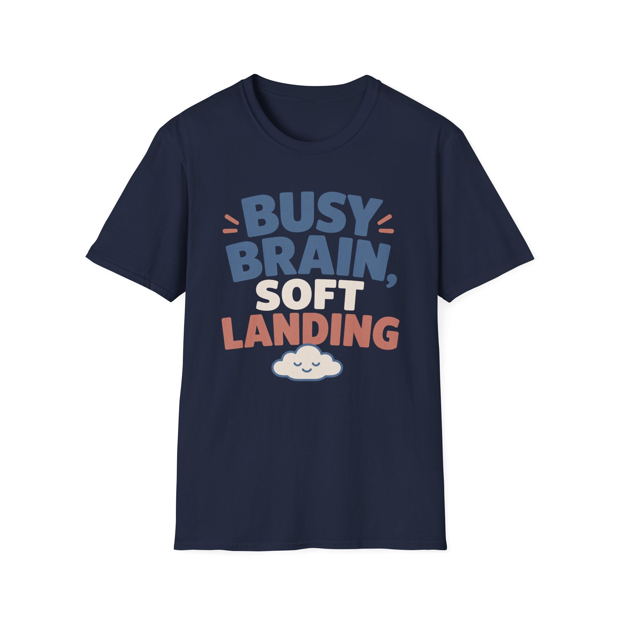 Busy Brain Soft Landing T-Shirt