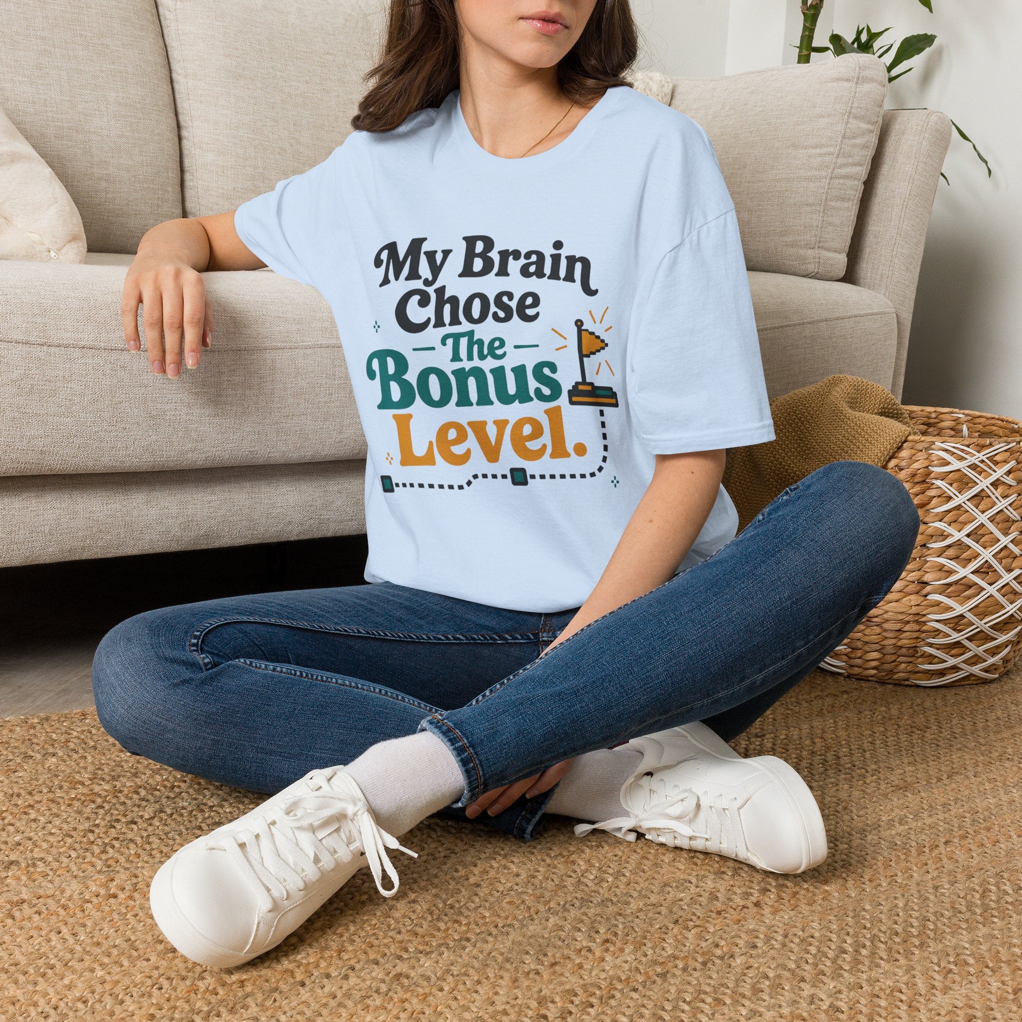 My Brain Chose The Bonus Level T-Shirt