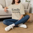 Kindly Overthinking T-Shirt