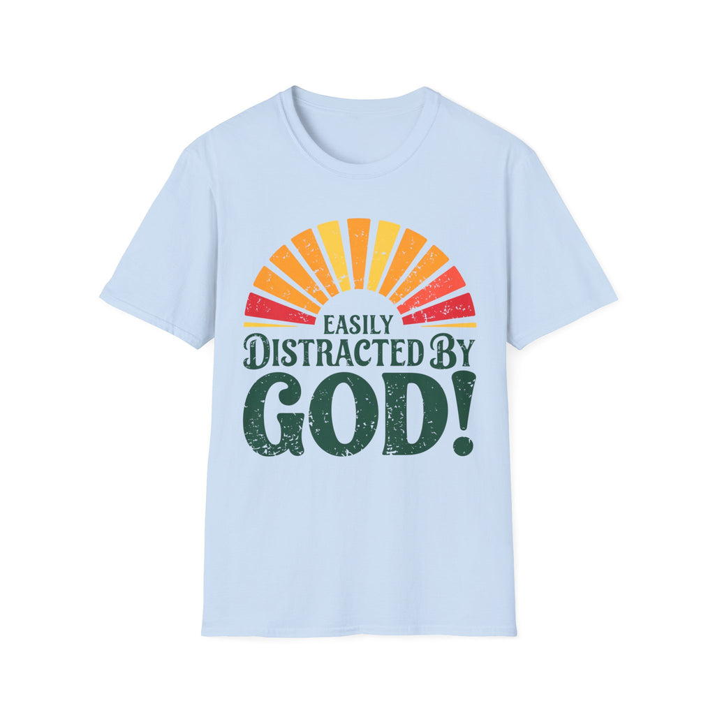 Easily Distracted By God T-Shirt