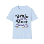 Brain Doing The Most T-Shirt