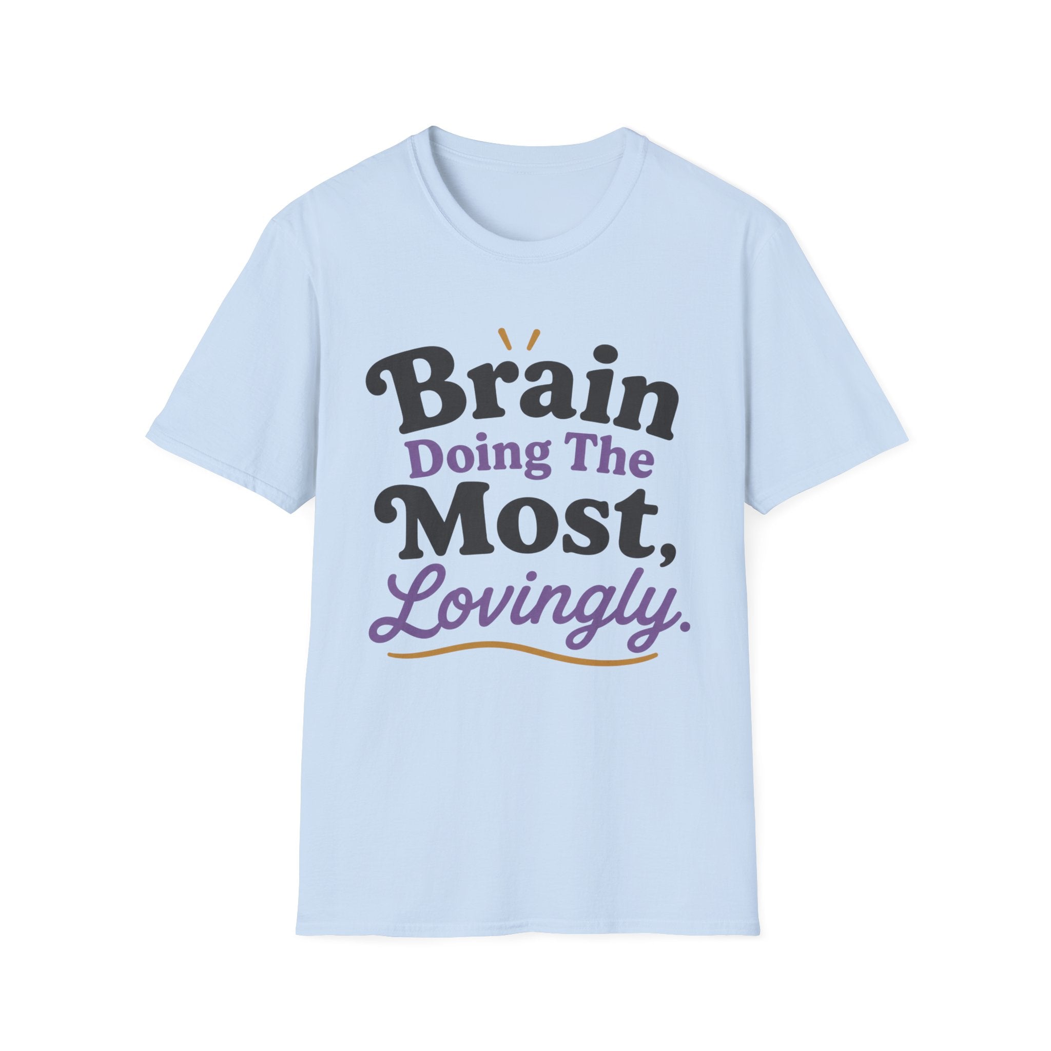 Brain Doing The Most T-Shirt