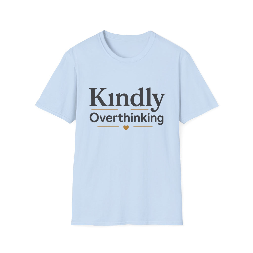 Kindly Overthinking T-Shirt