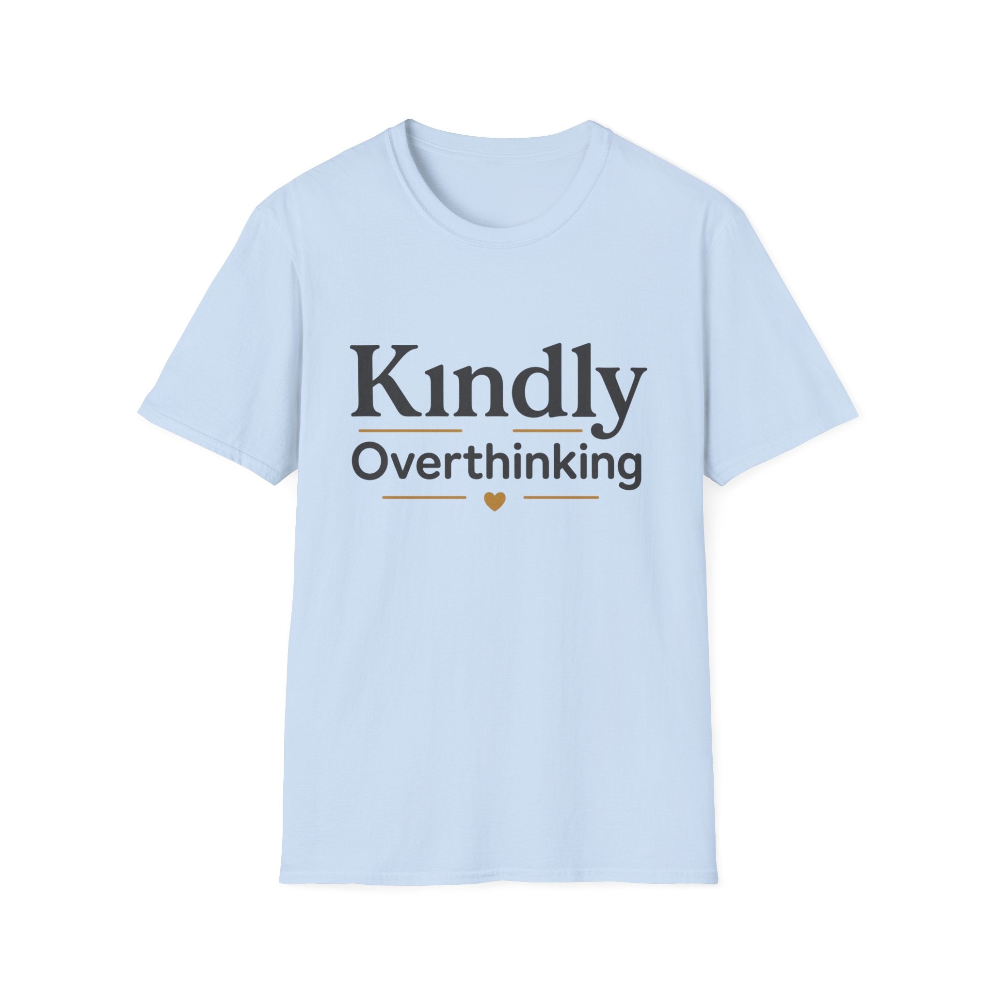 Kindly Overthinking T-Shirt