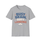 Busy Brain Soft Landing T-Shirt