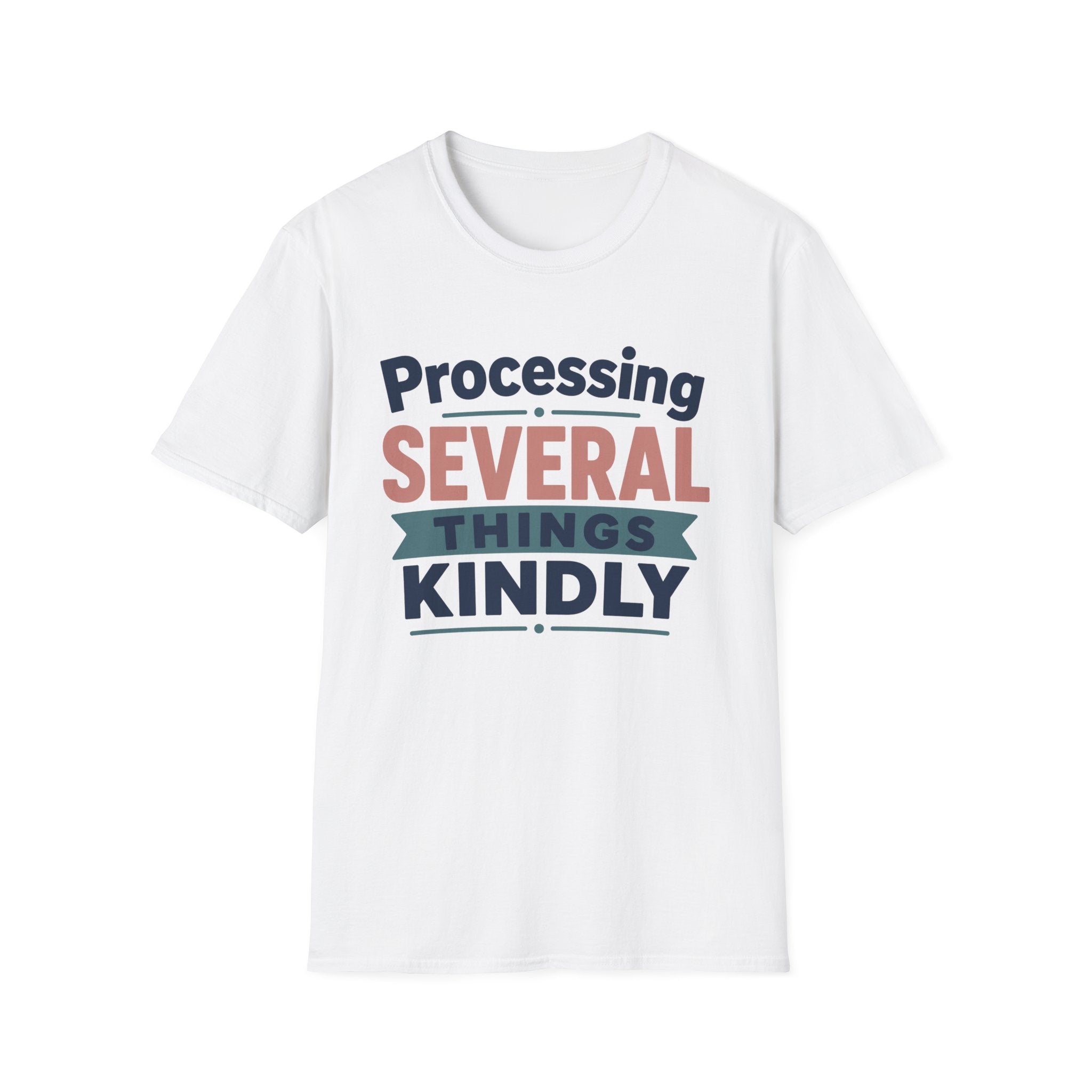 Processing Several Things Kindly T-Shirt
