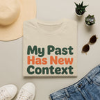 My Past Has New Context T-Shirt