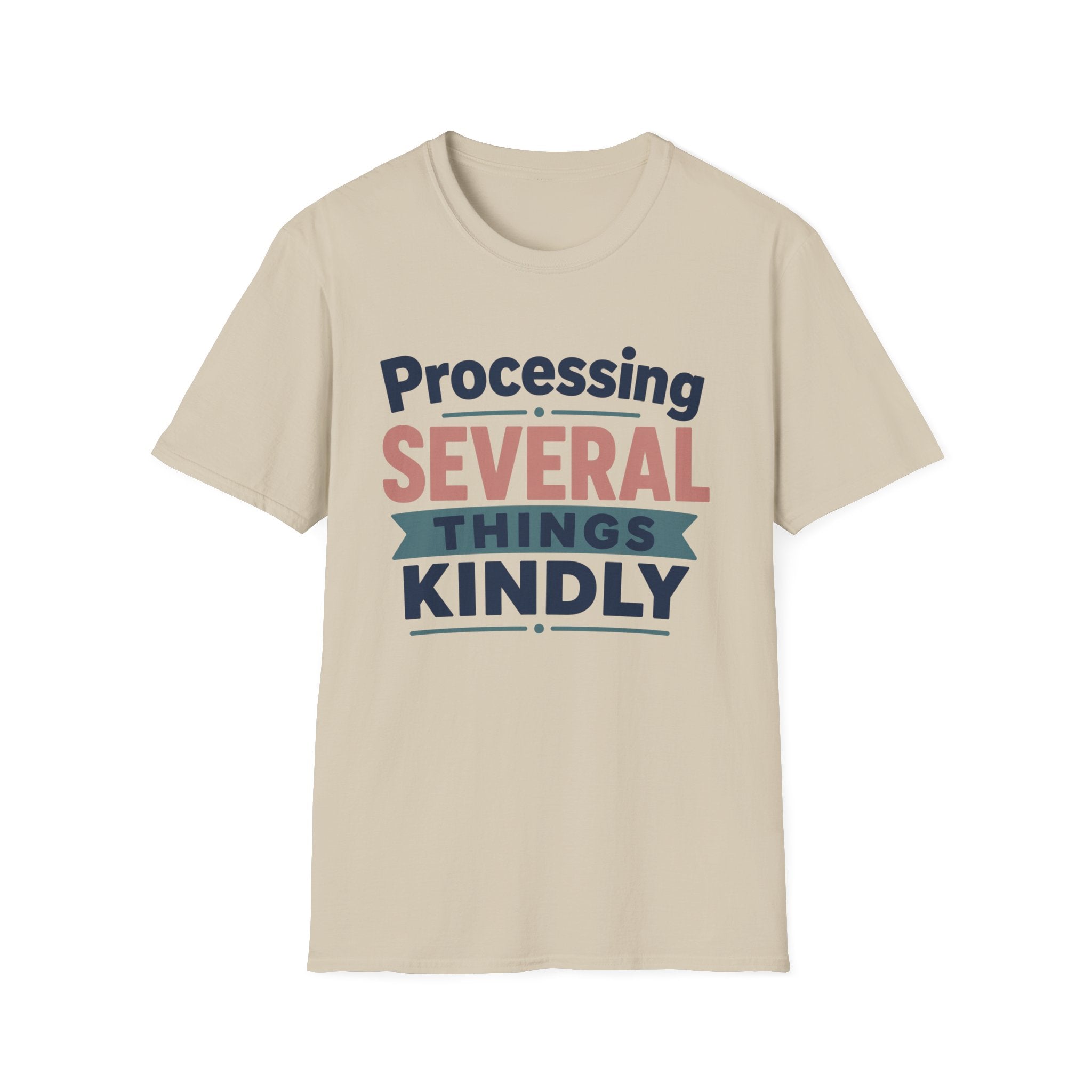 Processing Several Things Kindly T-Shirt