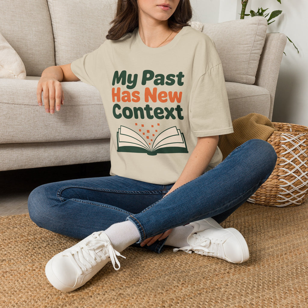 My Past Has New Context T-Shirt