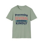 Processing Several Things Kindly T-Shirt