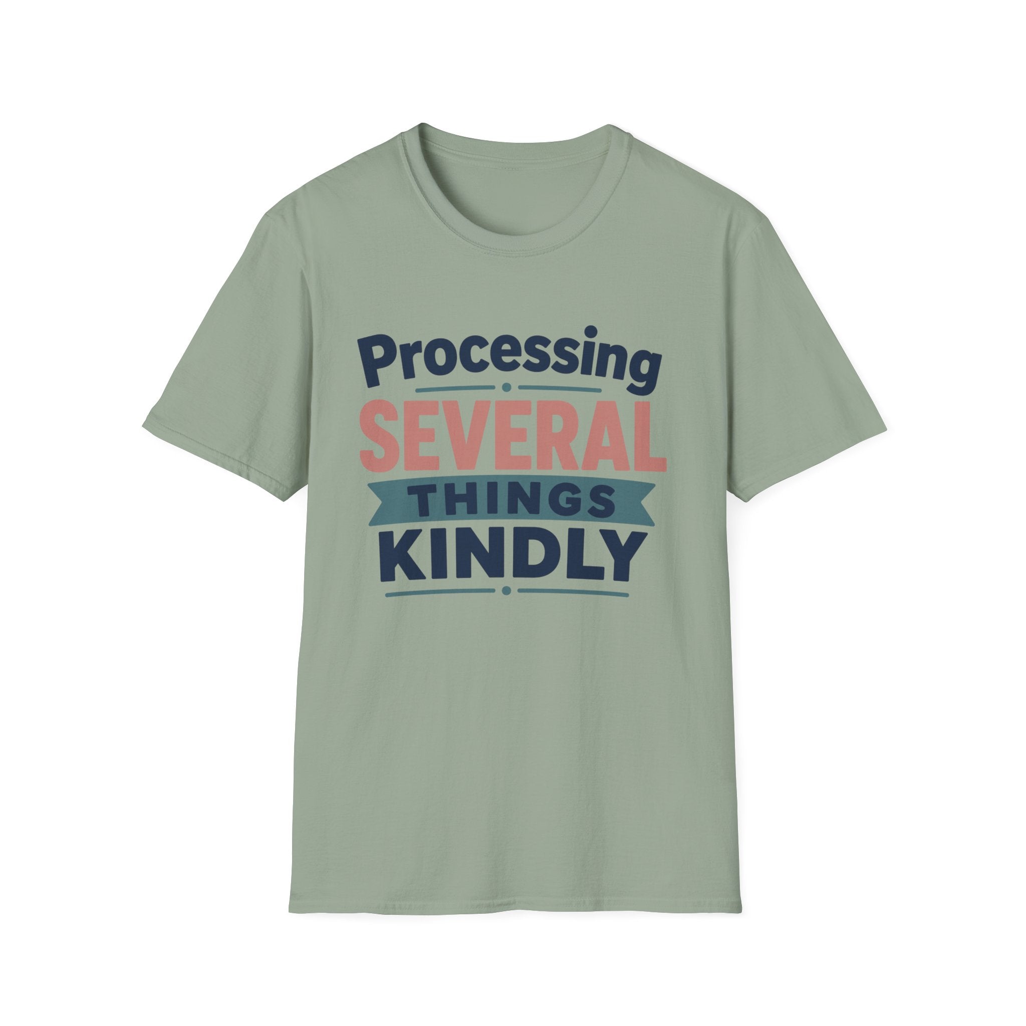 Processing Several Things Kindly T-Shirt