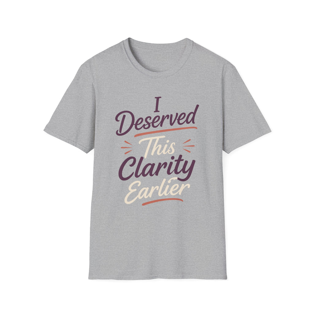 Deserved Clarity T-Shirt