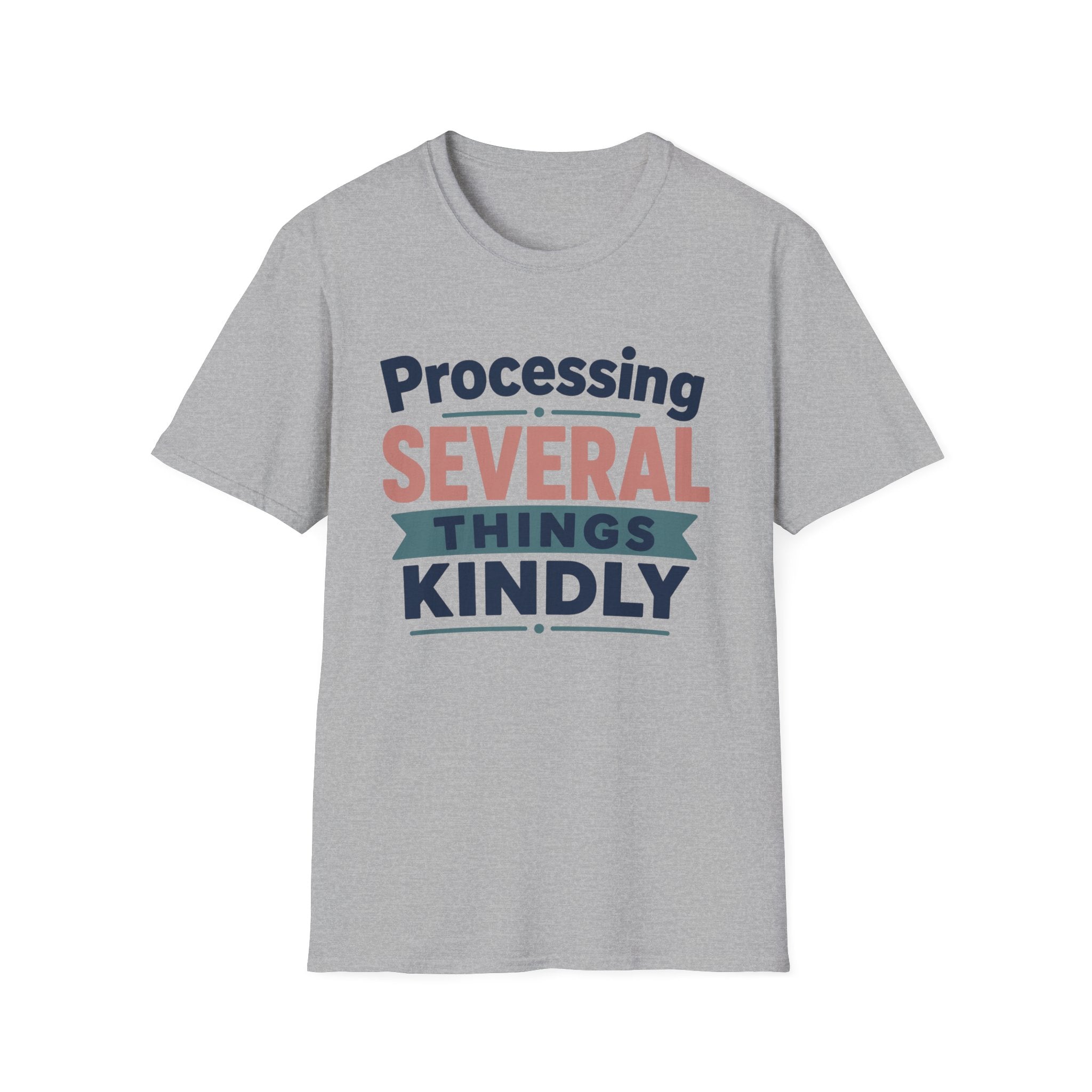 Processing Several Things Kindly T-Shirt
