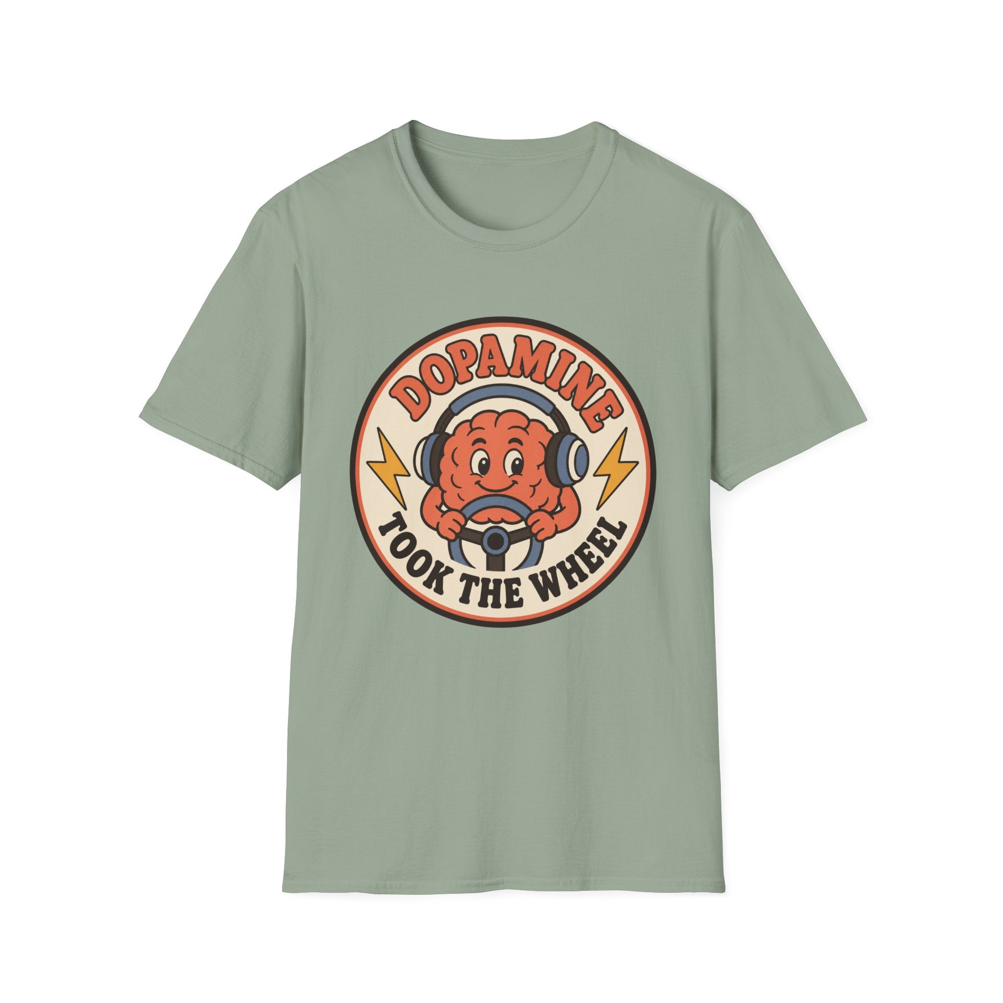 Dopamine Took The Wheel T-Shirt