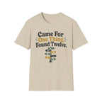 Came For One Thing T-Shirt