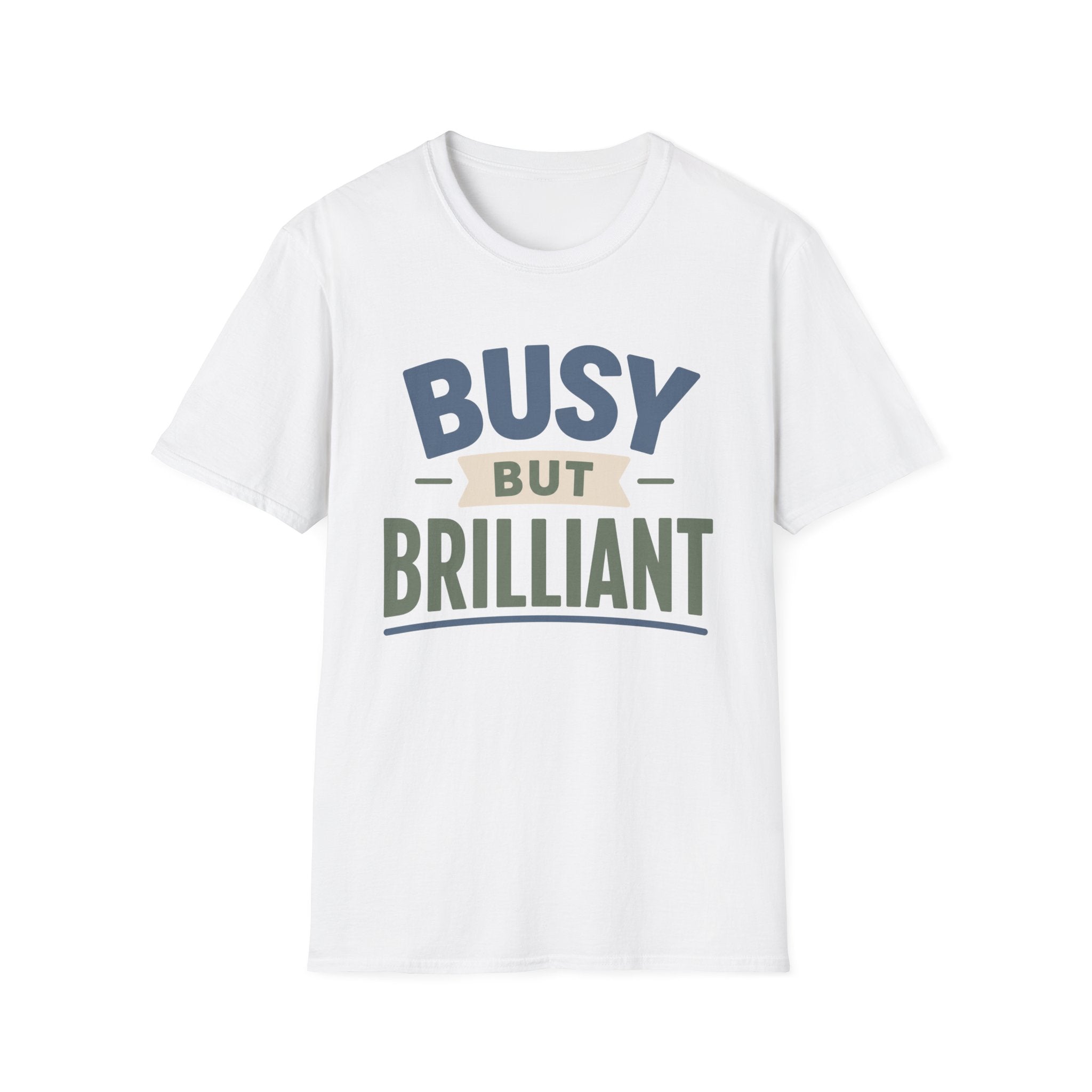 Busy But Brilliant T-Shirt