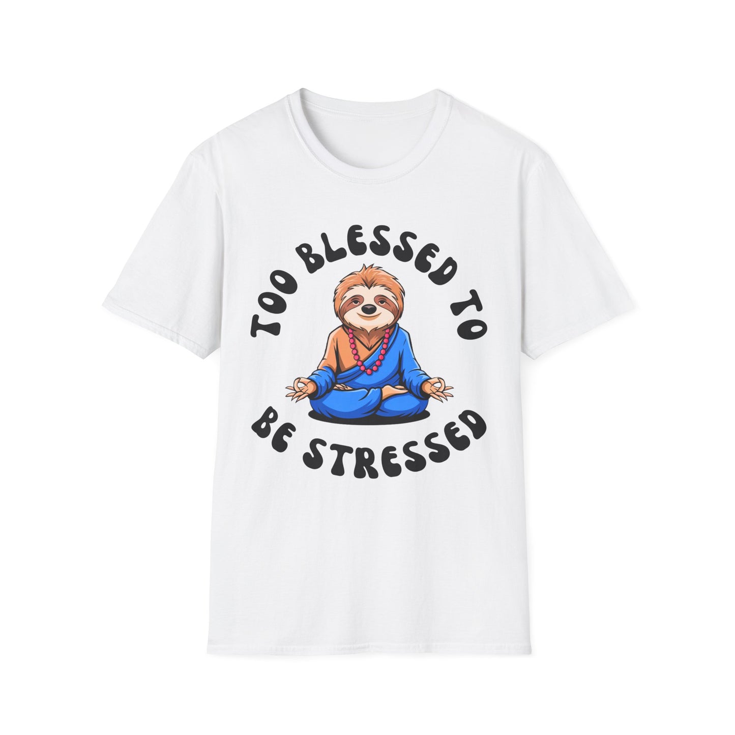 Too Blessed to be Stressed Sloth T-Shirt