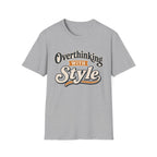 Overthinking With Style T-Shirt