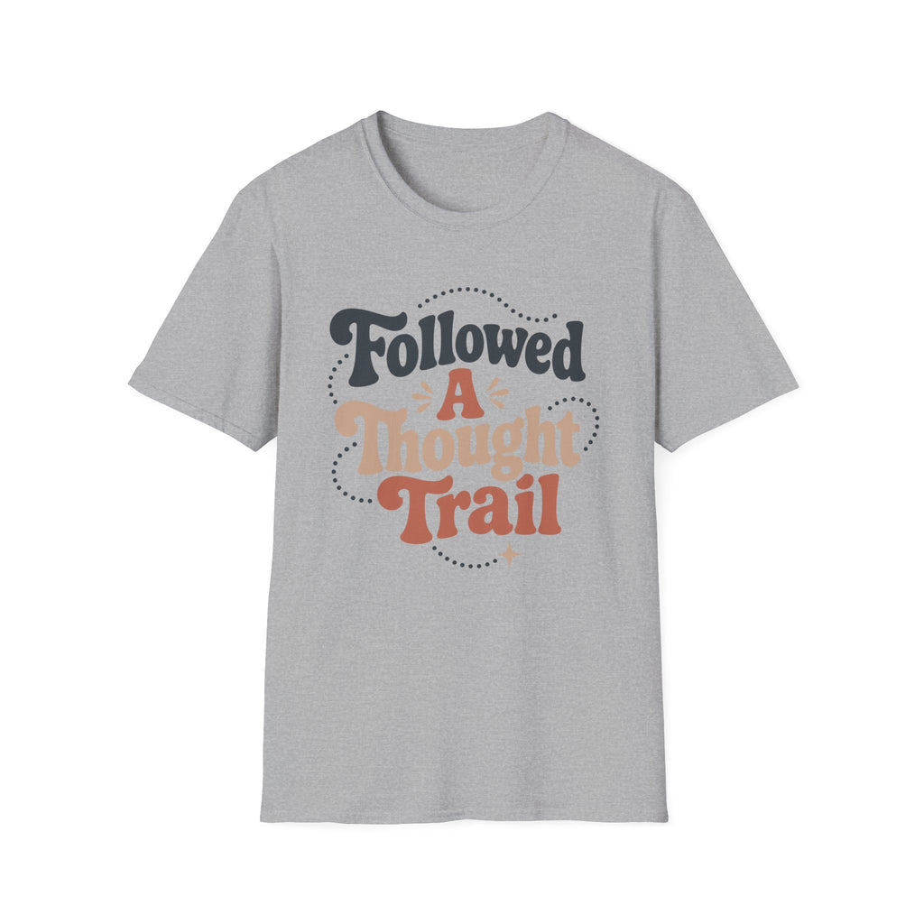 Followed A Thought Trail T-Shirt
