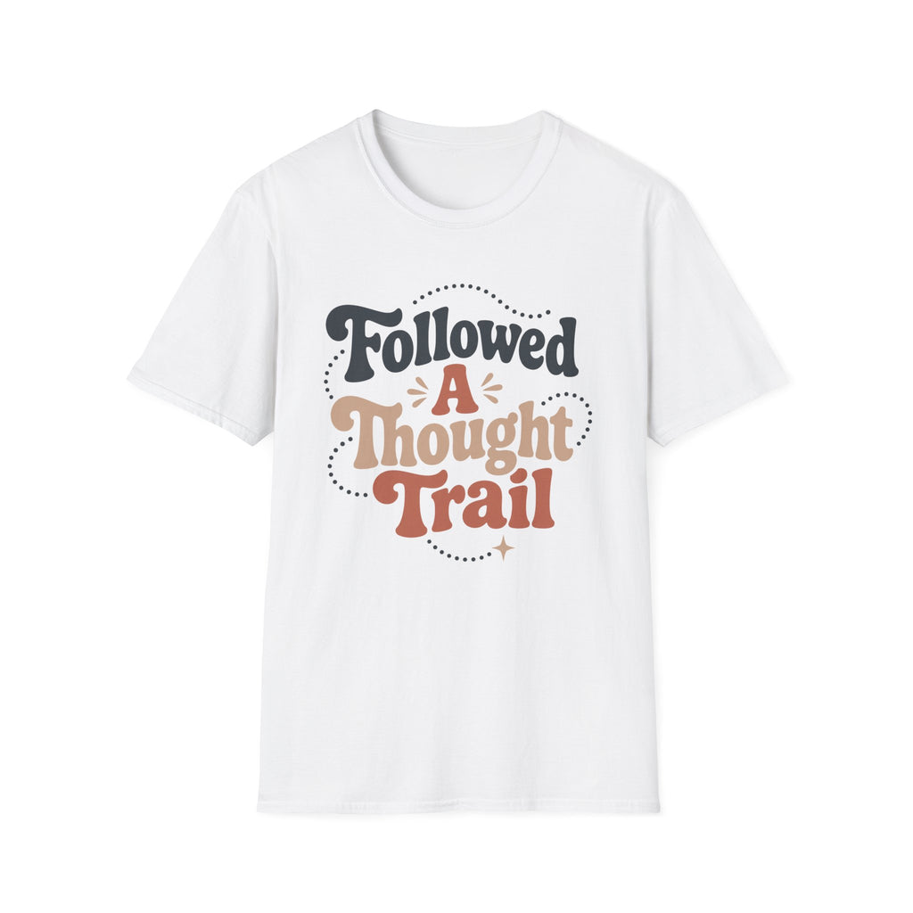 Followed A Thought Trail T-Shirt