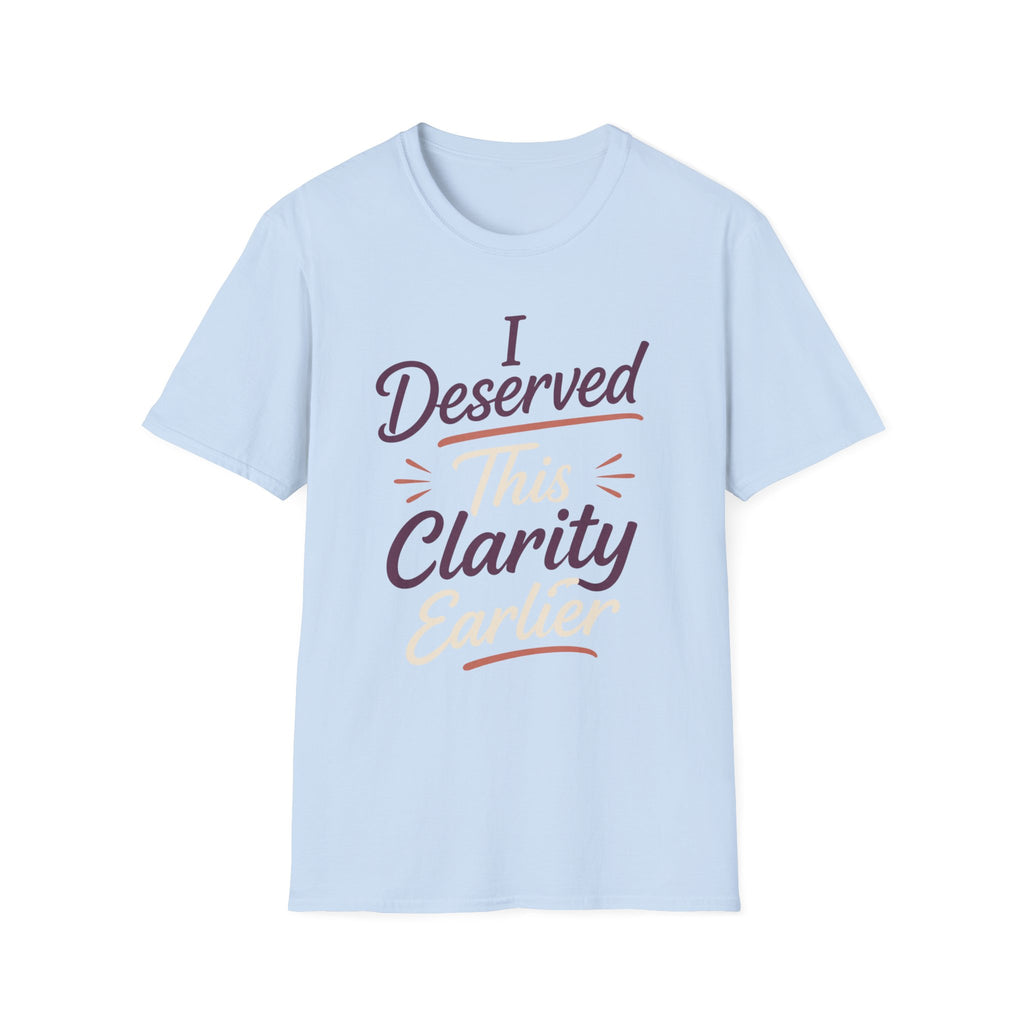 Deserved Clarity T-Shirt