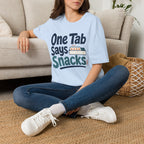One Tab Says Snacks T-Shirt