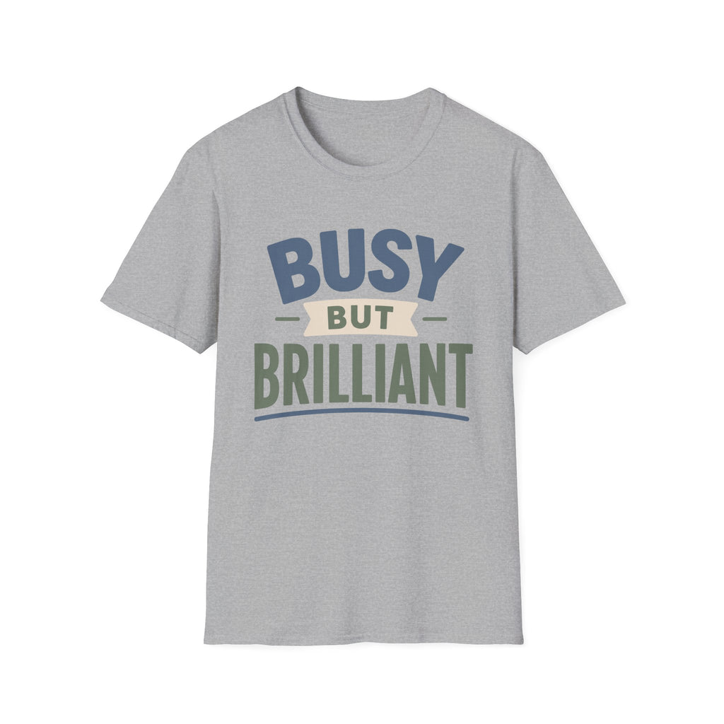 Busy But Brilliant T-Shirt