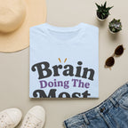 Brain Doing The Most T-Shirt