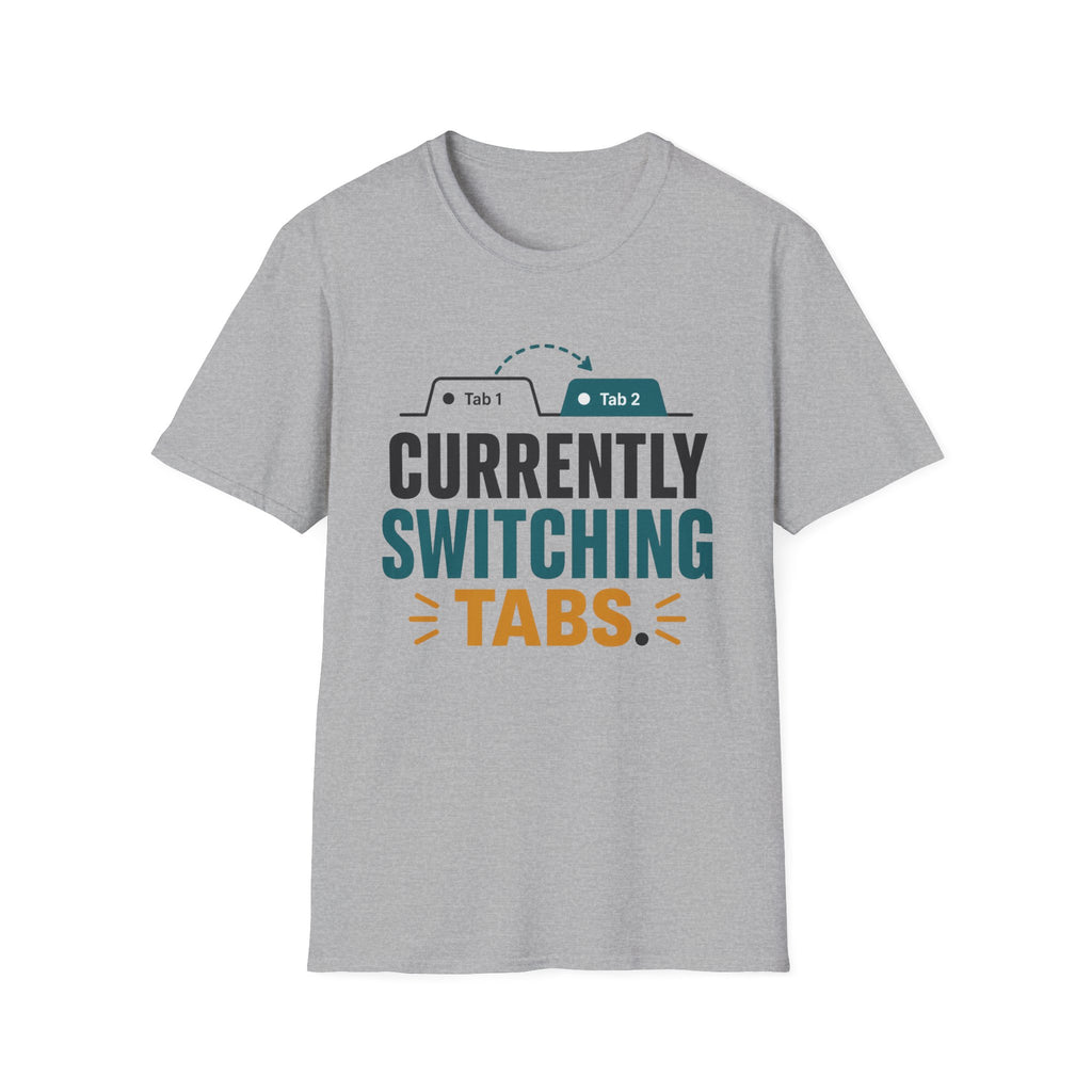 Currently Switching Tabs T-Shirt