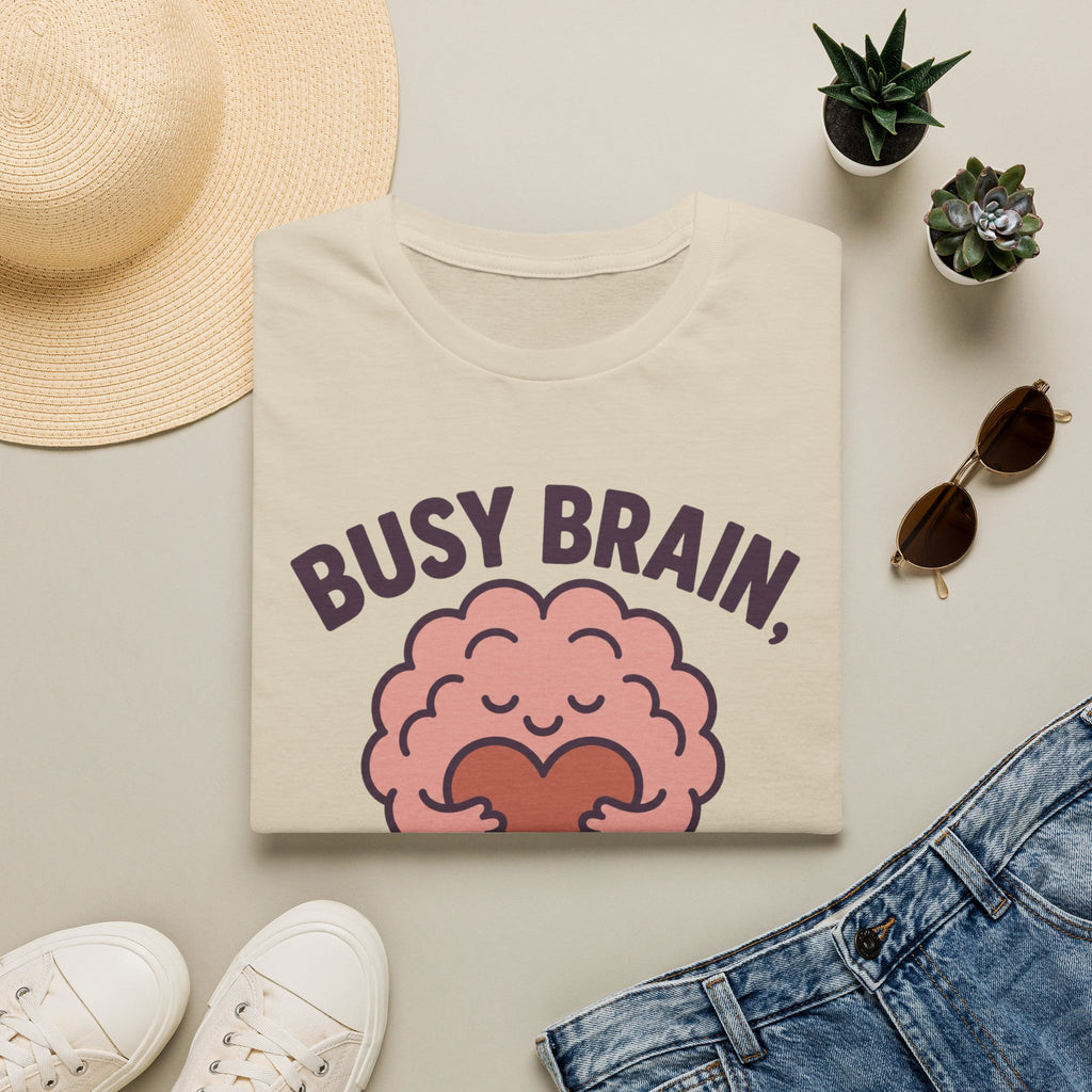 Busy Brain Big Heart T-Shirt