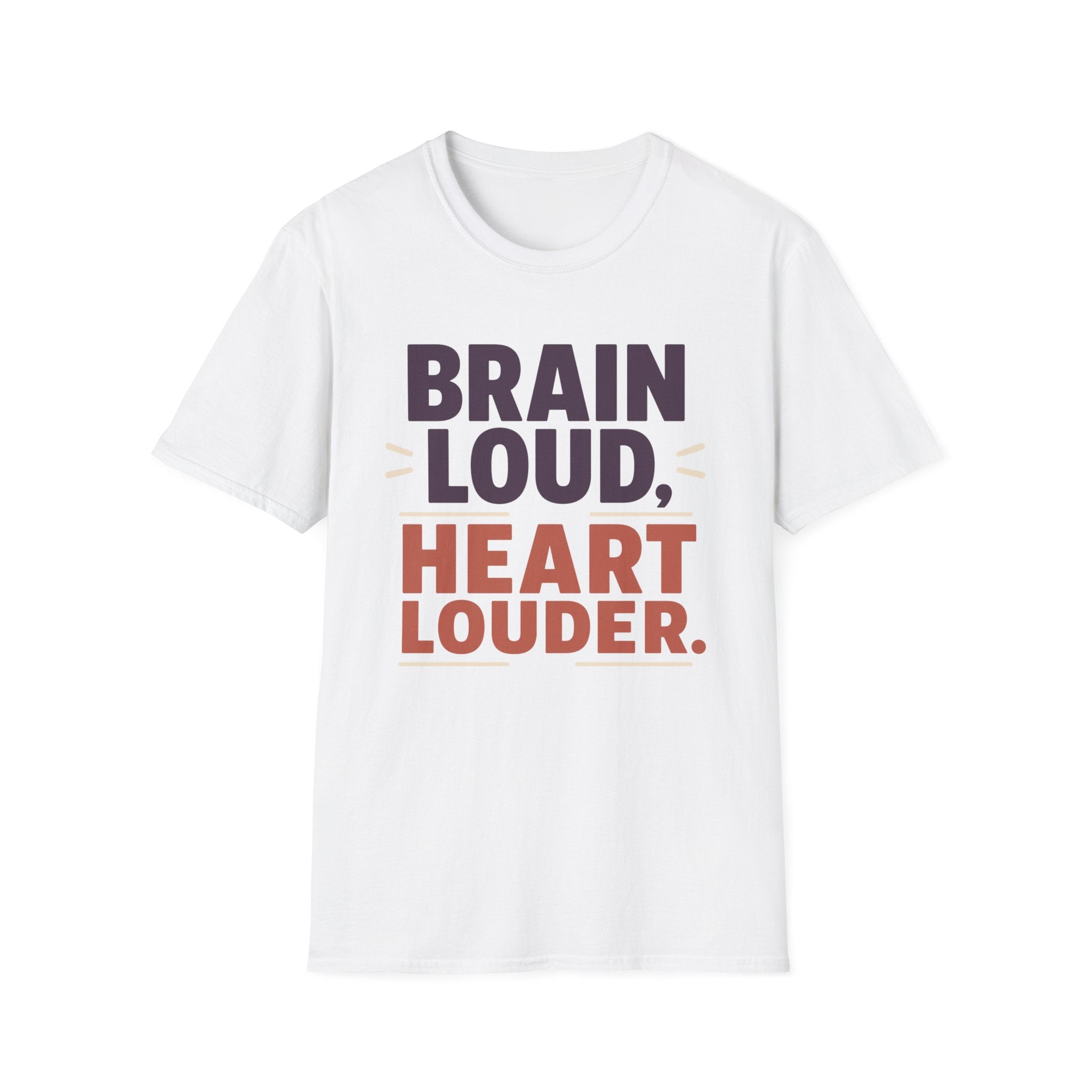 Brain Loud Heart Louder T-Shirt
