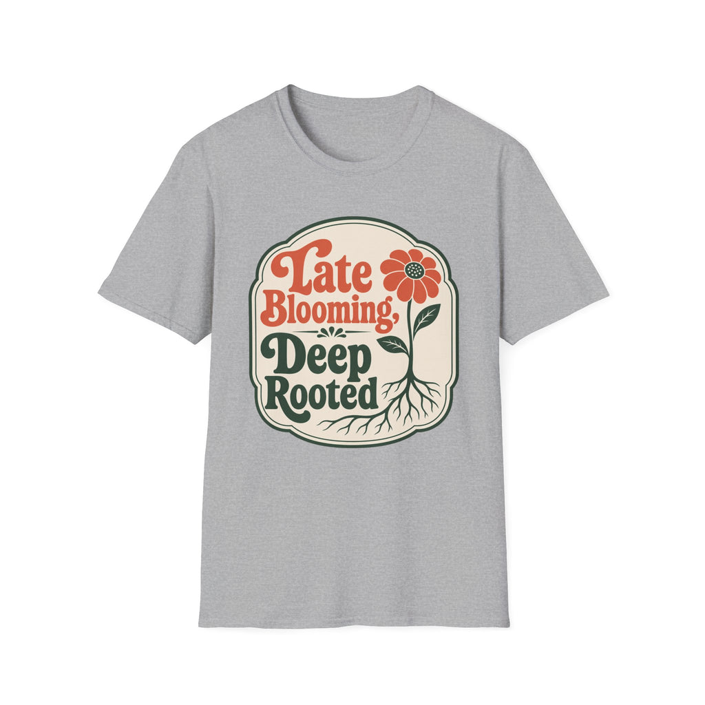 Late Blooming T-Shirt