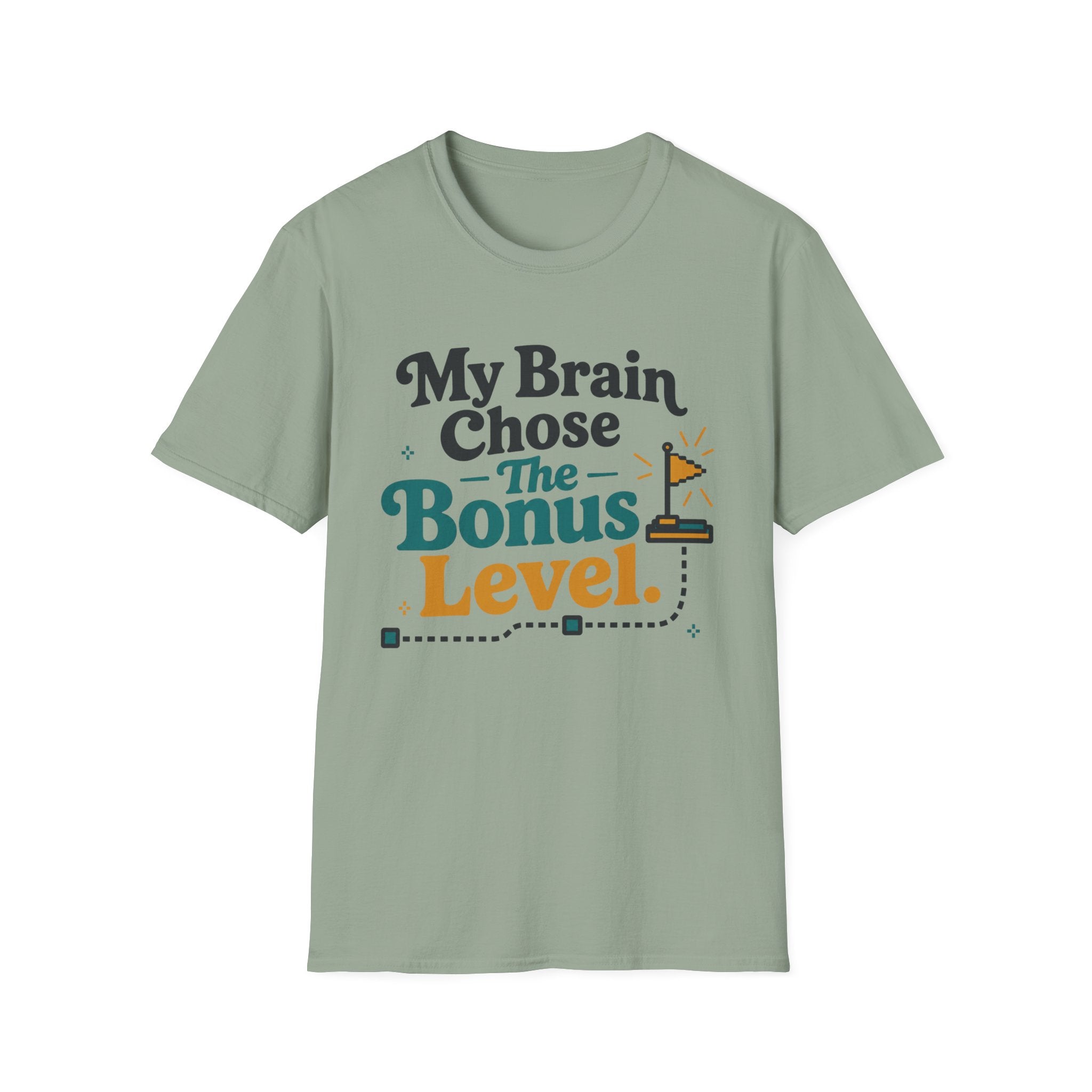My Brain Chose The Bonus Level T-Shirt