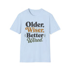 Older Wiser T-Shirt