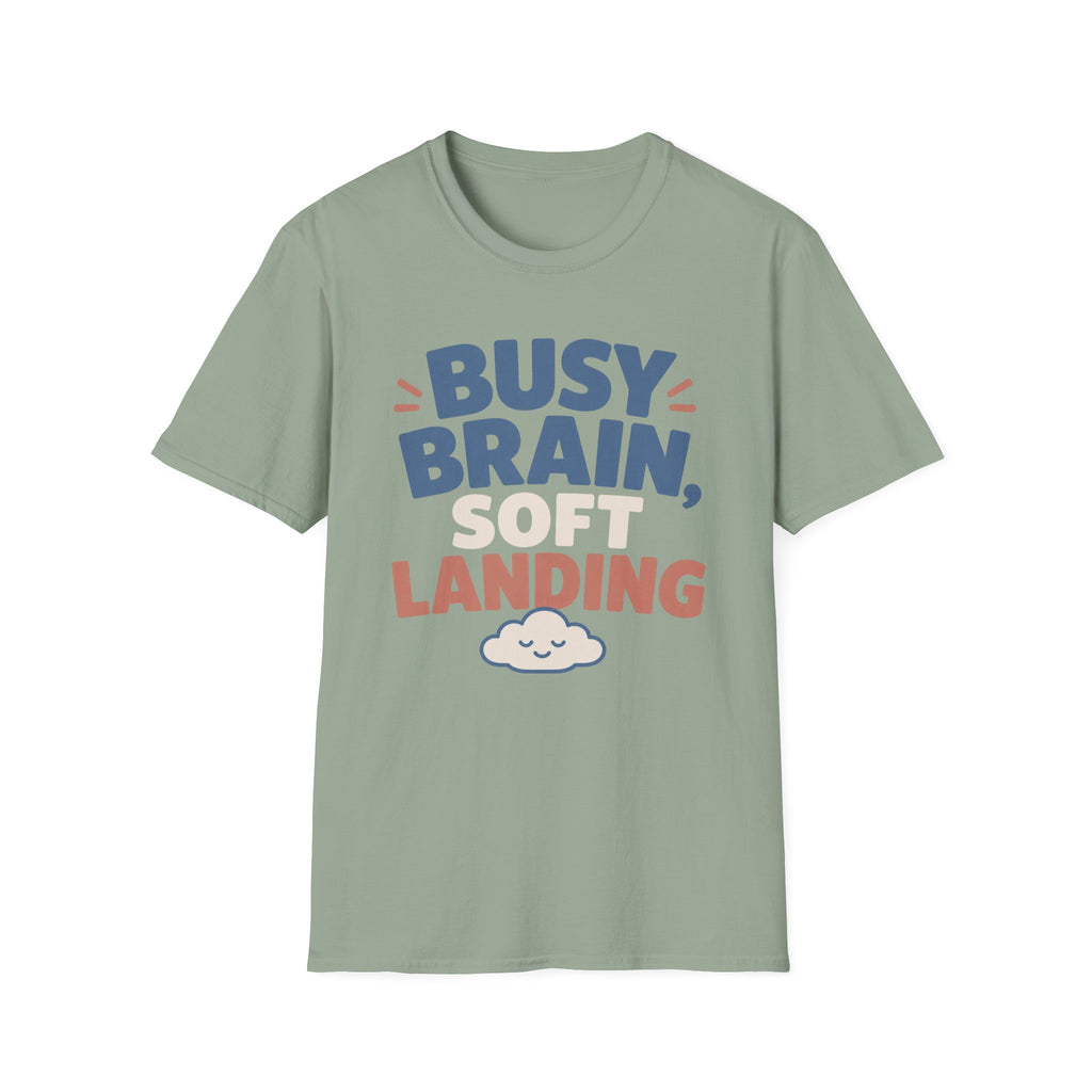 Busy Brain Soft Landing T-Shirt