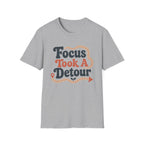 Focus Took A Detour T-Shirt
