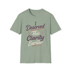 Deserved Clarity T-Shirt