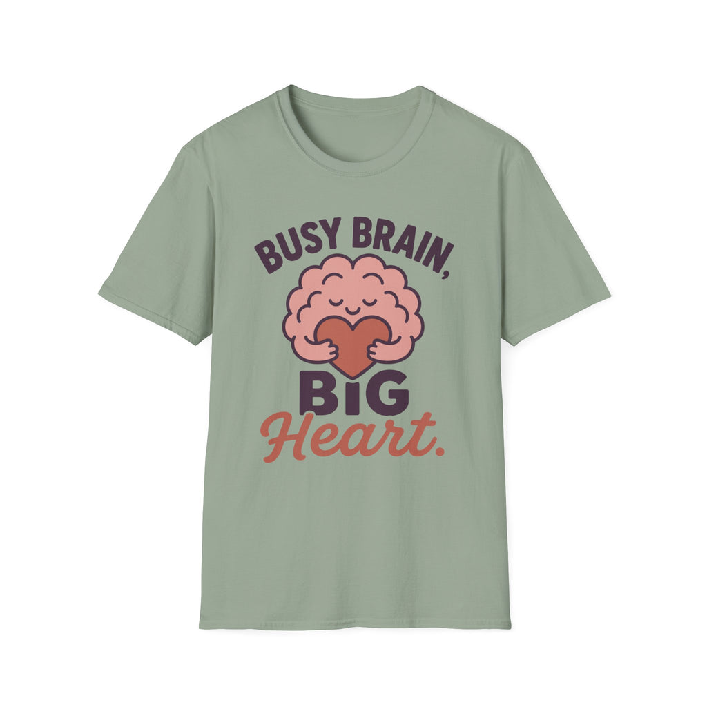 Busy Brain Big Heart T-Shirt