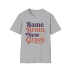 Same Brain New Grace T-Shirt