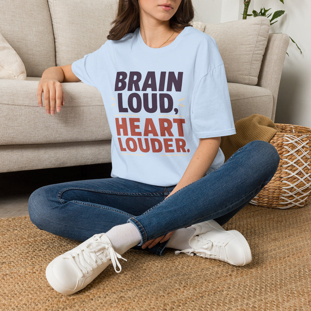 Brain Loud Heart Louder T-Shirt