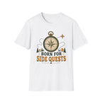 Born For Side Quests T-Shirt