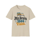 My Brain Has Tabs T-Shirt