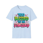 Too Blessed to be Stressed Graffiti T-Shirt